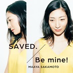 SAVED./Be mine！（いなり盤）（初回限定盤）/坂本真綾