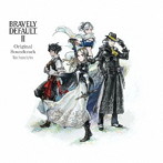 BRAVELY DEFAULT II Original Soundtrack（通常盤）