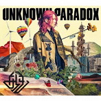 UNKNOWN PARADOX（初回限定盤）（DVD付）/あらき