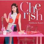 Cherish（初回限定盤）（DVD付）/石原夏織
