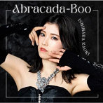 石原夏織10thSG「Abracada-Boo」（初回限定盤）（Blu-ray Disc付）/石原夏織