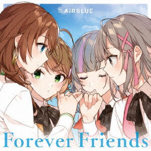 Forever Friends（通常盤）/CUE！ ALL CAST