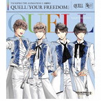 『TSUKIPRO THE ANIMATION 2』主題歌（3）QUELL「YOUR FREEDOM」/QUELL
