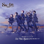 Swiiiiiits！ ユニットソング「See You Again（prod. ゆよゆっぺ）」/水瀬いのり（リコ）/島崎信長（グ...