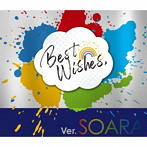 『Best Wishes，』 ver.SOARA/SOARA
