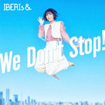 We Don’t Stop！（Momoka Version）/IBERIs＆