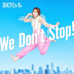 We Don’t Stop！（Misaki Version）/IBERIs＆
