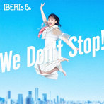 We Don’t Stop！（Hanaka Version）/IBERIs＆