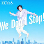 We Don’t Stop！（Hinano Version）/IBERIs＆