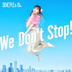 We Don’t Stop！（Momoko Version）/IBERIs＆