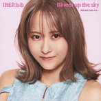 Bloom up the sky（Misaki Solo ver.）/IBERIs＆