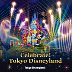東京ディズニーランド Celebrate！ Tokyo Disneyland