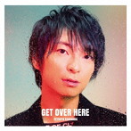 GET OVER HERE（通常盤）/柿原徹也
