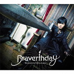 Braverthday（豪華盤）（DVD付）/岡本信彦