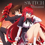 TVアニメ『ハイスクールD×D HERO』OPテーマ「SWITCH」（通常盤）/Minami