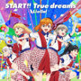 TVアニメ『ラブライブ！スーパースター！！』OP主題歌「START！！ True dreams」/Liella！