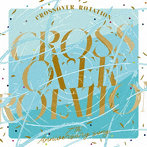 アイドリッシュセブン 7th Anniversary Song ’CROSSOVER ROTATION’/IDOLiSH7/TRIGGER/Re:vale/ZOOL