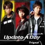 Update A Day（豪華盤）（DVD付）/Trignal