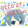 ゆめゆめ（初回生産限定盤）（DVD付）/DECO＊27 feat.初音ミク