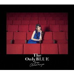 The Only BLUE（初回生産限定盤）（Blu-ray Disc付）/雨宮天