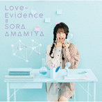 Love-Evidence（初回生産限定盤）（DVD付）/雨宮天