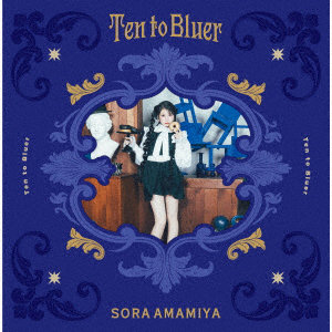 Ten to Bluer（完全生産限定盤）（Blu-ray Disc付）/雨宮天