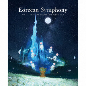 Eorzean Symphony:FINAL FANTASY XIV Orchestral Album Vol.3（映像付サントラ/Blu-ray Disc Music）（Blu-ray Audio）