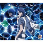 Moon Ambition/木内秀信（忍足侑士）