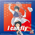 I can fly（初回仕様限定盤）（TYPE-A）（Blu-ray Disc付）/YOSHIKI EZAKI×Bleecker Chrome