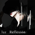 Reflexion（初回限定盤）（DVD付）/luz