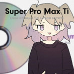 Super Pro Max Ti（通常盤）/岸田教団＆THE 明星ロケッツ