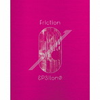 Friction（生産限定盤）（Blu-ray Disc付）/εpsilonΦ