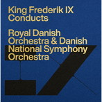 クラシック/デンマーク国王フレゼリク9世指揮による管弦楽作品集