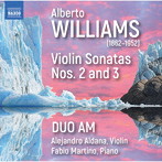アルベルト・ウィリアムス:ヴァイオリン・ソナタ第2番、第3番