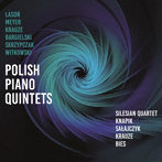 現代ポーランドのピアノ五重奏曲集