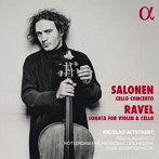 サロネン:チェロ協奏曲、ラヴェル:ヴァイオリンとチェロのためのソナタ