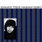 Emahoy Tsege Mariam Gebru/Emahoy Tsege Mariam Gebru