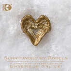 アンサンブル・ガリレイ/天使に囲まれて～クリスマスを祝して（Blu-ray Audio付）