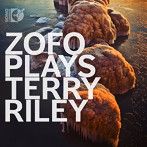 ZOFO/ZOFO・プレイズ・テリー・ライリー（Blu-ray Audio）