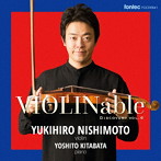 西本幸弘/VIOLINable ヴァイオリンエイブル ディスカバリー vol.6