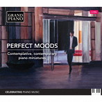 PERFECT MOODS 思索的で現代的なピアノ小品集