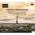 FRENCH IMPRESSIONS ロマン派から近代まで、フランス・ピアノ曲のポプリ