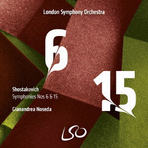 ジャナンドレア・ノセダ/ロンドン交響楽団/ショスタコーヴィチ:交響曲第6＆15番