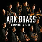 ARK BRASS/イージー・ウィナーズ～ PJBE への オマージュ
