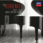 ヴラディーミル・アシュケナージ/ドビュッシー＆ラヴェル:2台のピアノのための作品集（生産限定盤）