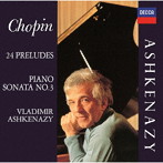 アシュケナージ/ショパン:ピアノ・ソナタ第3番、24の前奏曲、他