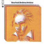 グレン・グールド/ベートーヴェン:変奏曲集（32の変奏曲/6つの変奏曲/エロイカ変奏曲）