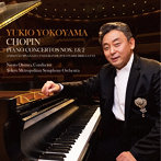 横山幸雄/ショパン:ピアノ協奏曲第1番＆第2番 他