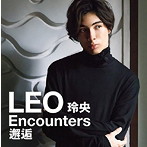 LEO/玲央 Encounters:邂逅