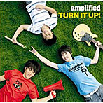 amplified/TURN IT UP！